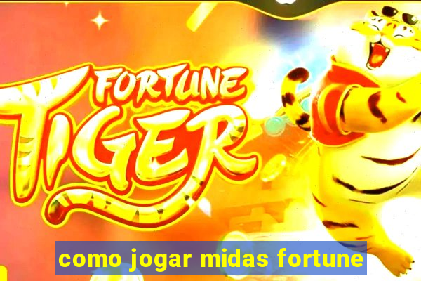 como jogar midas fortune